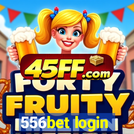 556bet login